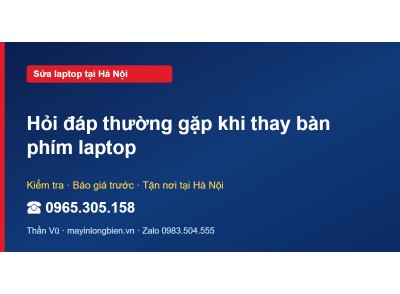 Hỏi đáp thường gặp khi thay bàn phím laptop