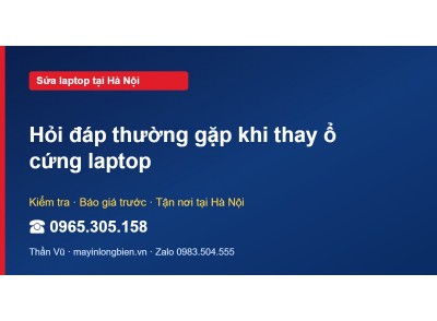 Hỏi đáp thường gặp khi thay ổ cứng laptop