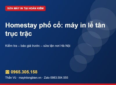 Máy in homestay phố cổ: lỗi lễ tân tự xử lý được