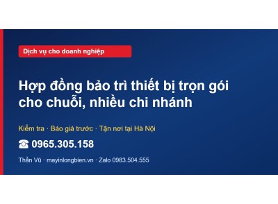 Hợp đồng bảo trì thiết bị trọn gói cho chuỗi, nhiều chi n…