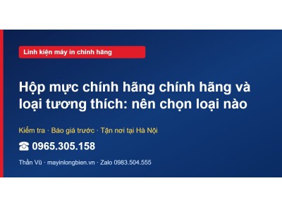 Hộp mực chính hãng chính hãng và loại tương thích: nên ch…