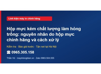 Hộp mực kém chất lượng làm hỏng trống: nguyên nhân do hộp…