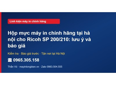 Hộp mực máy in chính hãng tại hà nội cho Ricoh SP 200/210…