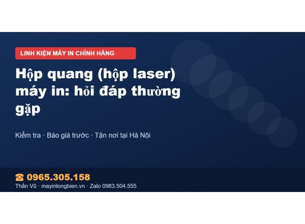 Hộp quang (hộp laser) máy in: hỏi đáp thường gặp