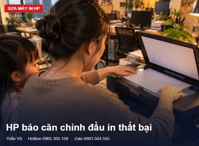 HP căn chỉnh đầu in thất bại | Thần Vũ