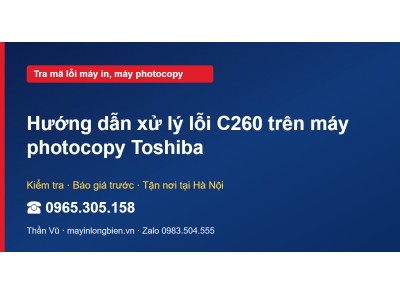Hướng dẫn xử lý lỗi C260 trên máy photocopy Toshiba
