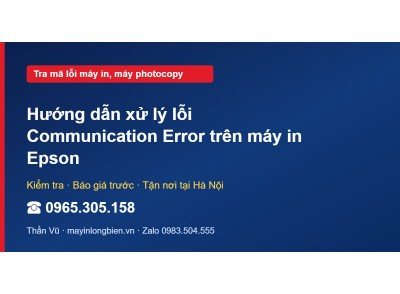 Hướng dẫn xử lý lỗi Communication Error trên máy in Epson