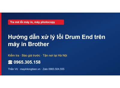 Hướng dẫn xử lý lỗi Drum End trên máy in Brother
