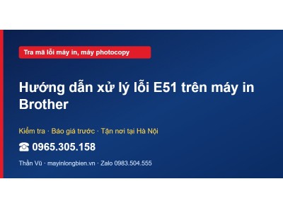 Hướng dẫn xử lý lỗi E51 trên máy in Brother