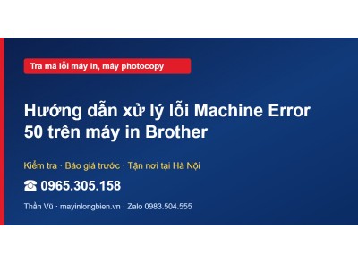 Hướng dẫn xử lý lỗi Machine Error 50 trên máy in Brother
