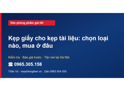 Kẹp giấy cho kẹp tài liệu: chọn loại nào, mua ở đâu