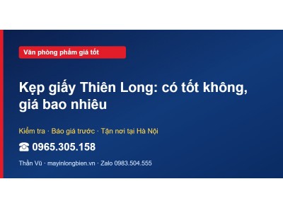Kẹp giấy Thiên Long: có tốt không, giá bao nhiêu