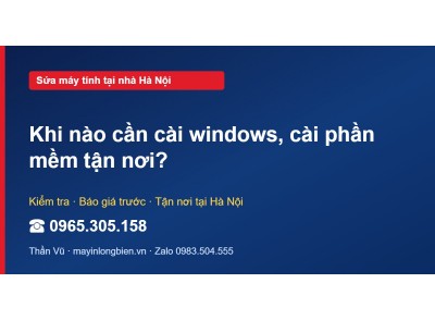 Khi nào cần cài windows, cài phần mềm tận nơi?
