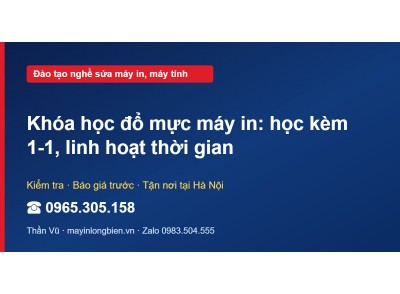 Khóa học đổ mực máy in: học kèm 1-1, linh hoạt thời gian