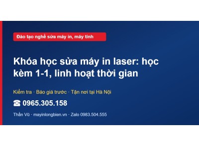 Khóa học sửa máy in laser: học kèm 1-1, linh hoạt thời gian