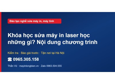 Khóa học sửa máy in laser học những gì? Nội dung chương t…