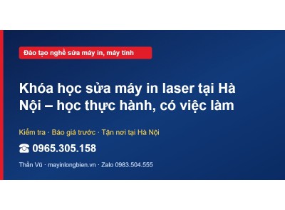 Khóa học sửa máy in laser tại Hà Nội – học thực hành, có …