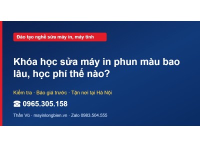 Khóa học sửa máy in phun màu bao lâu, học phí thế nào?