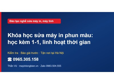 Khóa học sửa máy in phun màu: học kèm 1-1, linh hoạt thời…