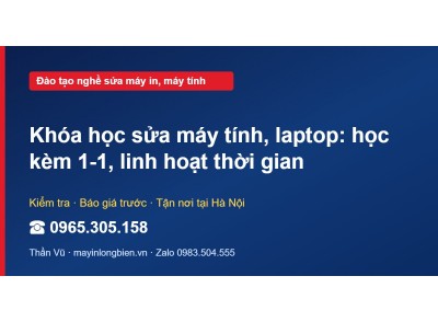 Khóa học sửa máy tính, laptop: học kèm 1-1, linh hoạt thờ…