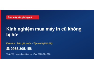 Kinh nghiệm mua máy in cũ không bị hớ