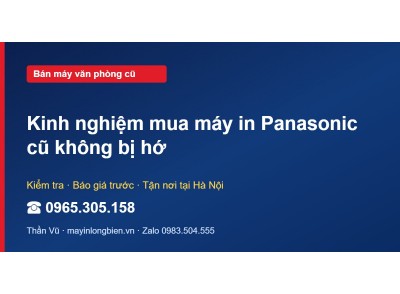 Kinh nghiệm mua máy in Panasonic cũ không bị hớ