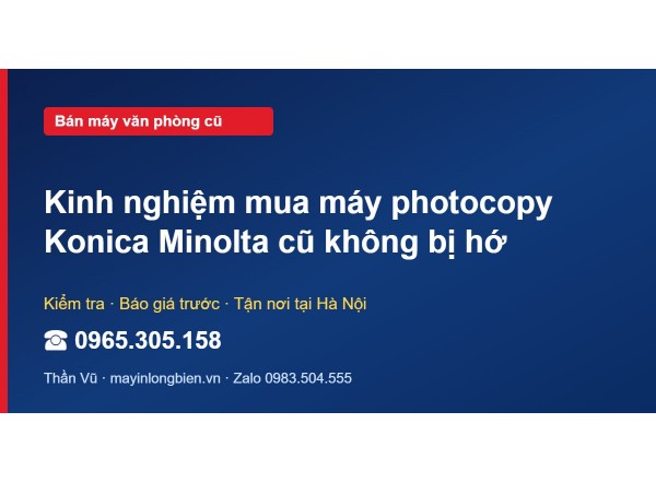 Kinh nghiệm mua máy photocopy Konica Minolta cũ không bị hớ
