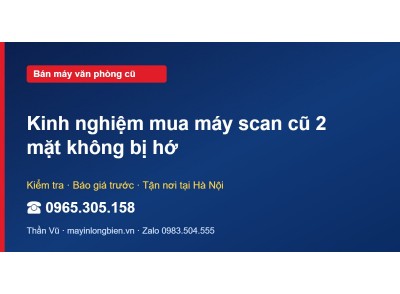 Kinh nghiệm mua máy scan cũ 2 mặt không bị hớ