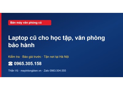 Laptop cũ cho học tập, văn phòng bảo hành