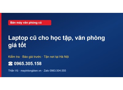 Laptop cũ cho học tập, văn phòng giá tốt