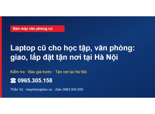 Laptop cũ cho học tập, văn phòng: giao, lắp đặt tận nơi t…