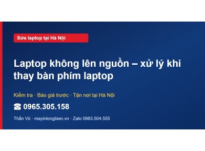 Laptop không lên nguồn – xử lý khi thay bàn phím laptop