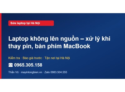Laptop không lên nguồn – xử lý khi thay pin, bàn phím Mac…