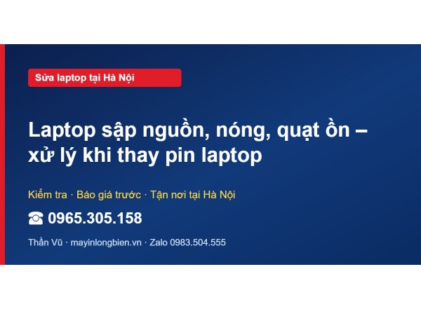 Laptop sập nguồn, nóng, quạt ồn – xử lý khi thay pin laptop