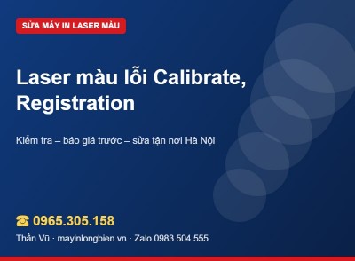Lỗi Calibrate laser màu, Registration thất bại | Thần Vũ