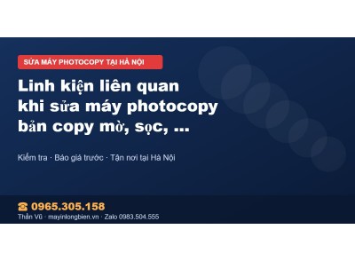 Linh kiện liên quan khi sửa máy photocopy bản copy mờ, sọ…
