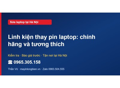 Linh kiện thay pin laptop: chính hãng và tương thích