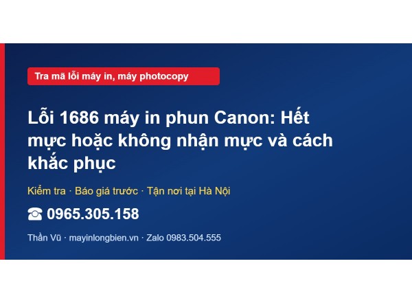 Lỗi 1686 máy in phun Canon: Hết mực hoặc không nhận mực v…