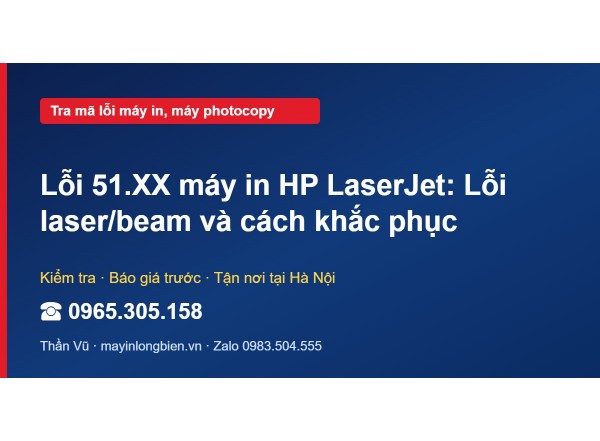 Lỗi 51.XX máy in HP LaserJet: Lỗi laser/beam và cách khắc…