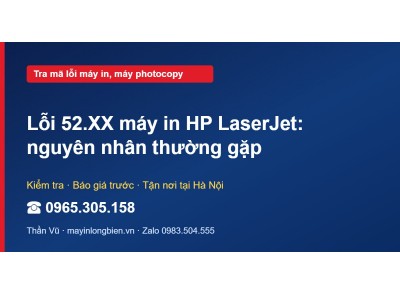 Lỗi 52.XX máy in HP LaserJet: nguyên nhân thường gặp