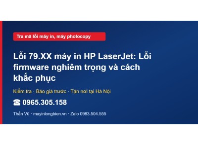 Lỗi 79.XX máy in HP LaserJet: Lỗi firmware nghiêm trọng v…