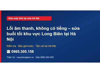 Lỗi âm thanh, không có tiếng – sửa buổi tối khu vực Long …