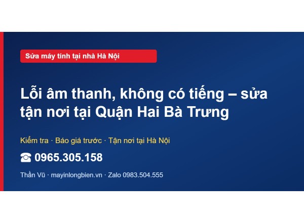 Lỗi âm thanh, không có tiếng – sửa tận nơi tại Quận Hai B…