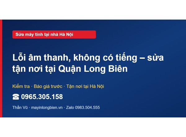 Lỗi âm thanh, không có tiếng – sửa tận nơi tại Quận Long …