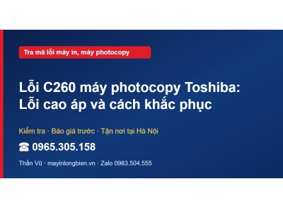 Lỗi C260 máy photocopy Toshiba: Lỗi cao áp và cách khắc phục