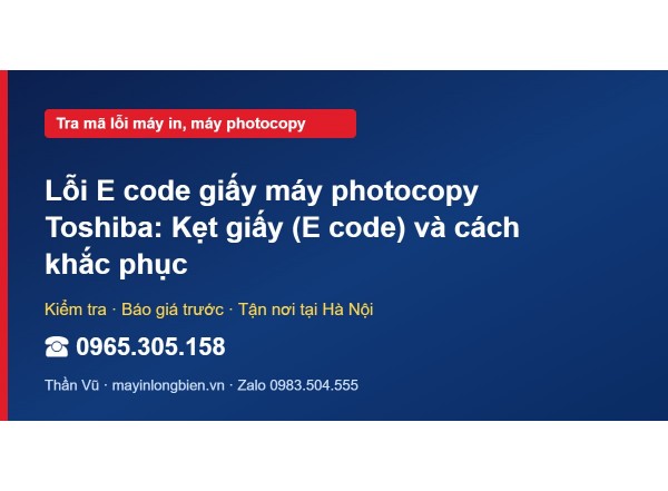 Lỗi E code giấy máy photocopy Toshiba: Kẹt giấy (E code) …