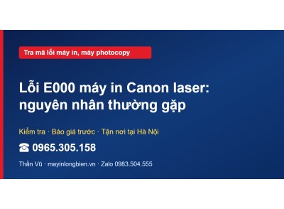 Lỗi E000 máy in Canon laser: nguyên nhân thường gặp