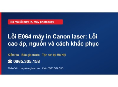 Lỗi E064 máy in Canon laser: Lỗi cao áp, nguồn và cách kh…