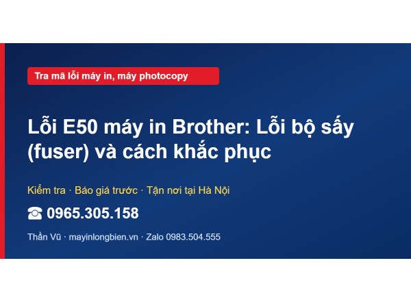 Lỗi E50 máy in Brother: Lỗi bộ sấy (fuser) và cách khắc phục