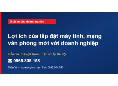 Lợi ích của lắp đặt máy tính, mạng văn phòng mới với doan…